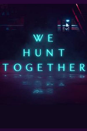 Мы охотимся вместе (2020)